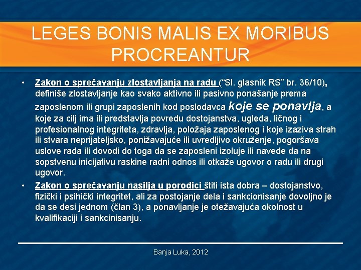LEGES BONIS MALIS EX MORIBUS PROCREANTUR • • Zakon o sprečavanju zlostavljanja na radu