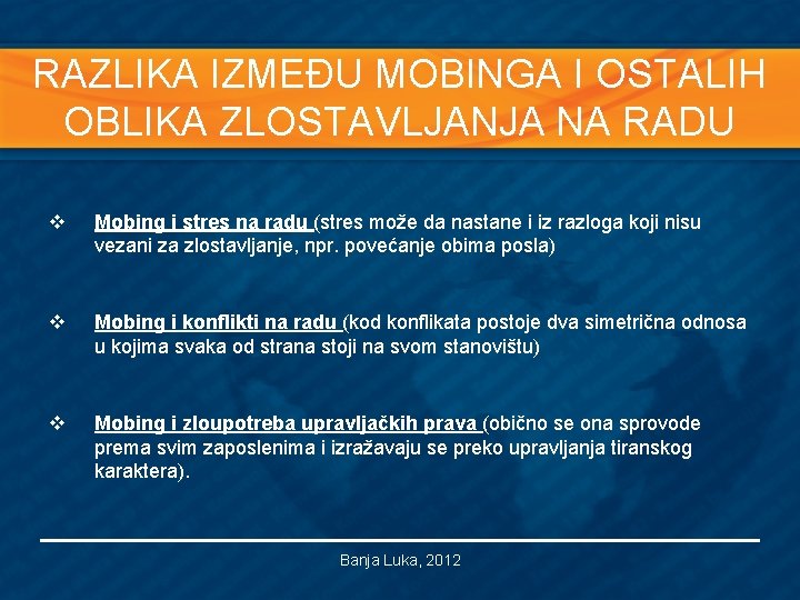 RAZLIKA IZMEĐU MOBINGA I OSTALIH OBLIKA ZLOSTAVLJANJA NA RADU v Mobing i stres na