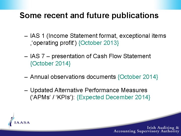 Some recent and future publications – IAS 1 (Income Statement format, exceptional items ,