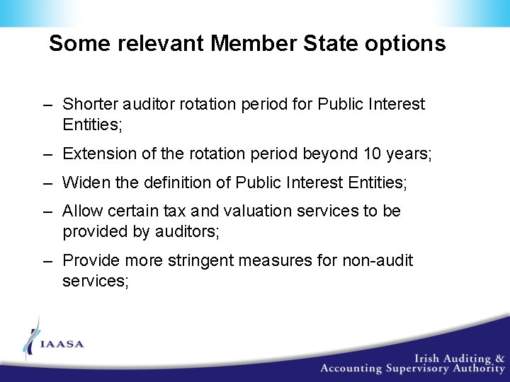 Some relevant Member State options – Shorter auditor rotation period for Public Interest Entities;