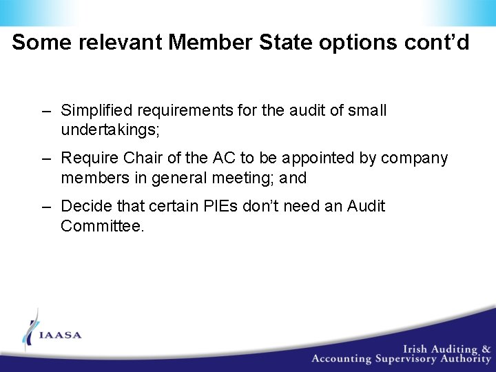 Some relevant Member State options cont’d – Simplified requirements for the audit of small