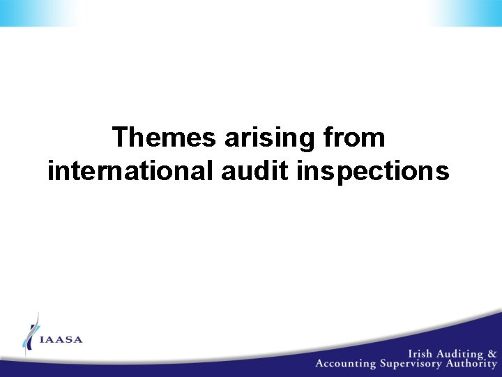 Themes arising from international audit inspections 