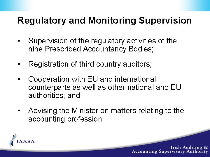 Regulatory and Monitoring Supervision • Supervision of the regulatory activities of the nine Prescribed