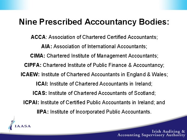 Nine Prescribed Accountancy Bodies: ACCA: Association of Chartered Certified Accountants; AIA: Association of International
