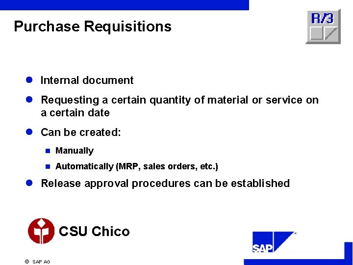 Purchase Requisitions l Internal document l Requesting a certain quantity of material or service