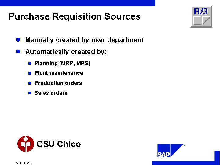 Purchase Requisition Sources l Manually created by user department l Automatically created by: n