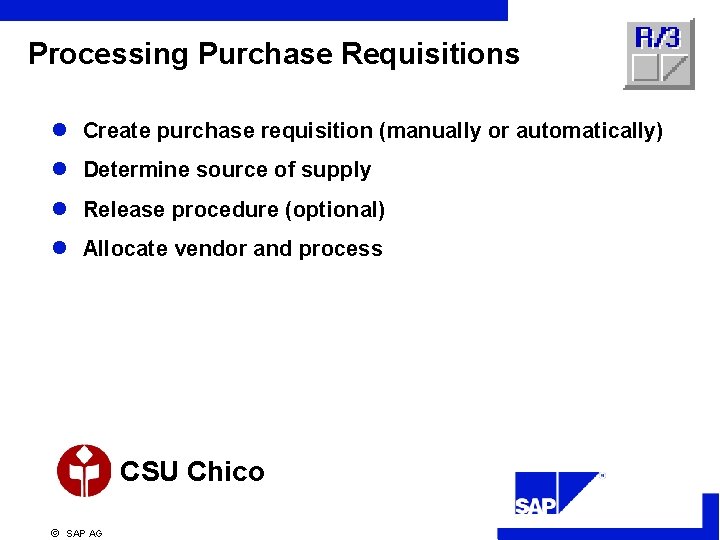 Processing Purchase Requisitions l Create purchase requisition (manually or automatically) l Determine source of