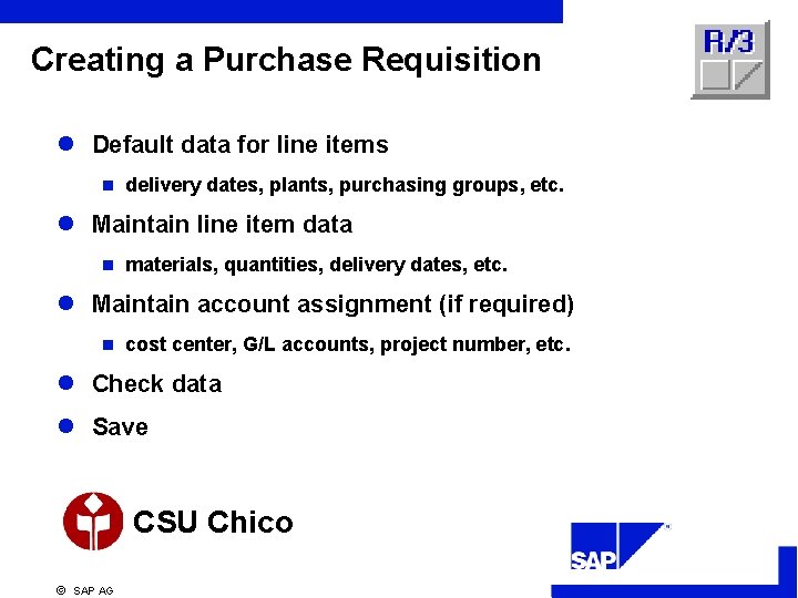 Creating a Purchase Requisition l Default data for line items n delivery dates, plants,