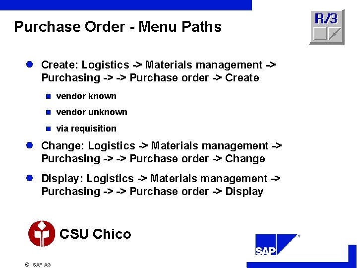 Purchase Order - Menu Paths l Create: Logistics -> Materials management -> Purchasing ->