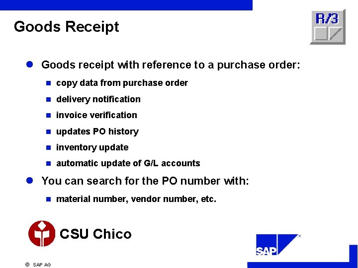 Goods Receipt l Goods receipt with reference to a purchase order: n copy data