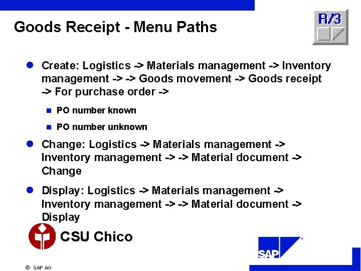 Goods Receipt - Menu Paths l Create: Logistics -> Materials management -> Inventory management