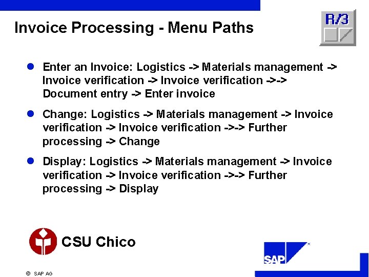 Invoice Processing - Menu Paths l Enter an Invoice: Logistics -> Materials management ->