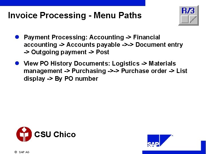 Invoice Processing - Menu Paths l Payment Processing: Accounting -> Financial accounting -> Accounts