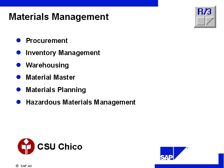 Materials Management l Procurement l Inventory Management l Warehousing l Material Master l Materials