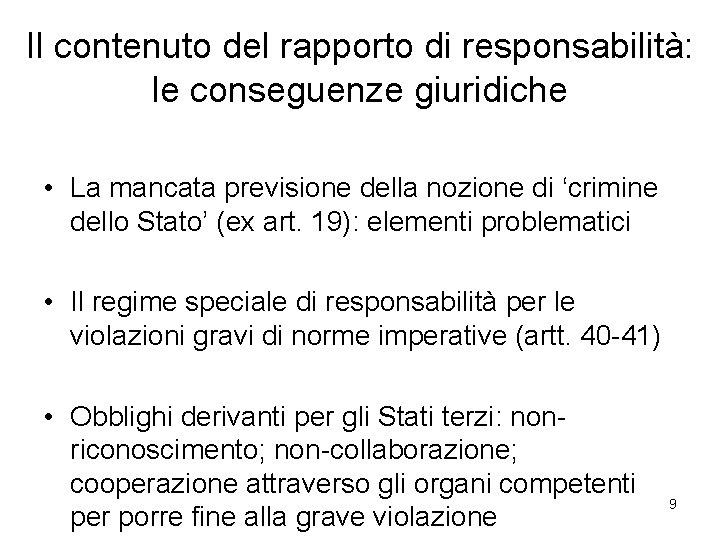 Il contenuto del rapporto di responsabilità: le conseguenze giuridiche • La mancata previsione della