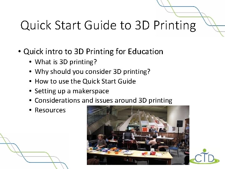Quick Start Guide to 3 D Printing • Quick intro to 3 D Printing