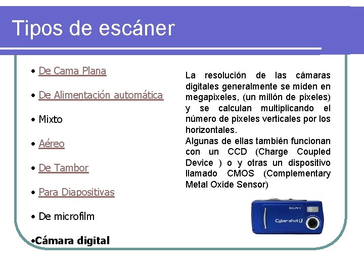 Tipos de escáner • De Cama Plana • De Alimentación automática • Mixto •