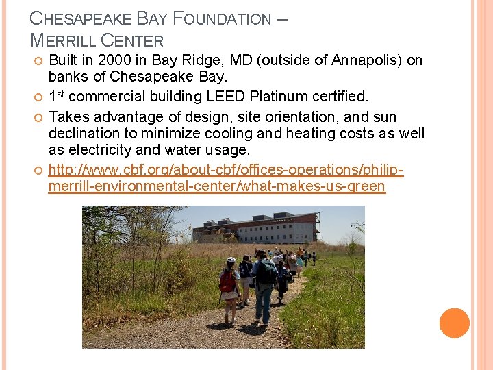CHESAPEAKE BAY FOUNDATION – MERRILL CENTER Built in 2000 in Bay Ridge, MD (outside