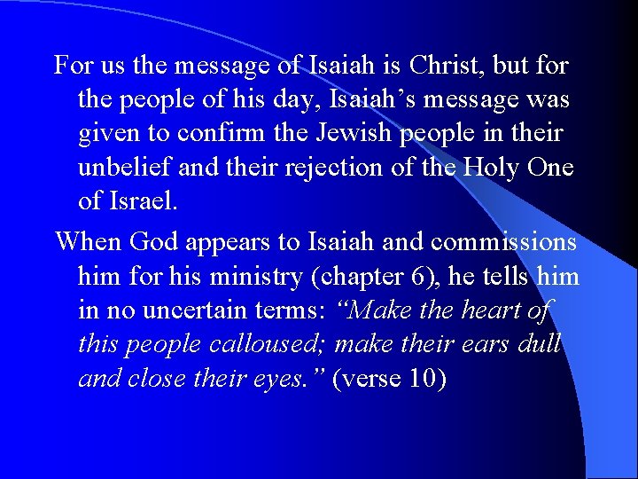 For us the message of Isaiah is Christ, but for the people of his