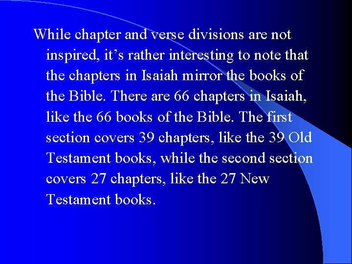 While chapter and verse divisions are not inspired, it’s rather interesting to note that
