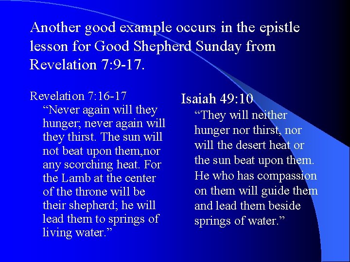 Another good example occurs in the epistle lesson for Good Shepherd Sunday from Revelation