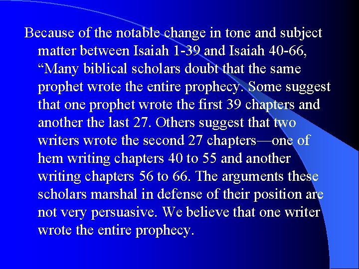 Because of the notable change in tone and subject matter between Isaiah 1 -39
