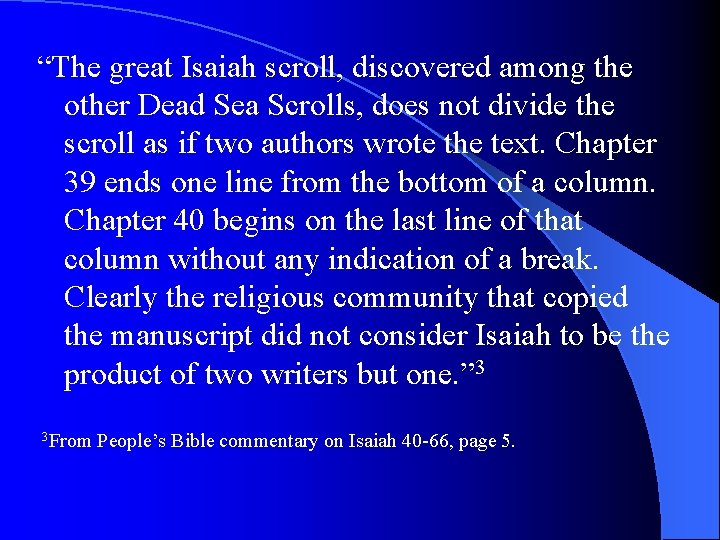 “The great Isaiah scroll, discovered among the other Dead Sea Scrolls, does not divide