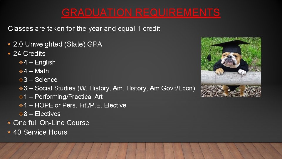 GRADUATION REQUIREMENTS Classes are taken for the year and equal 1 credit • 2.