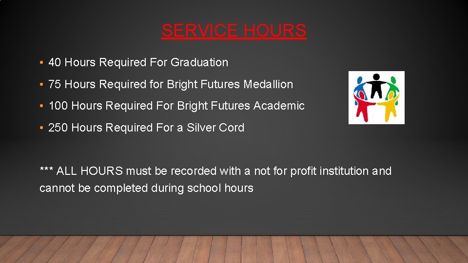 SERVICE HOURS • 40 Hours Required For Graduation • 75 Hours Required for Bright