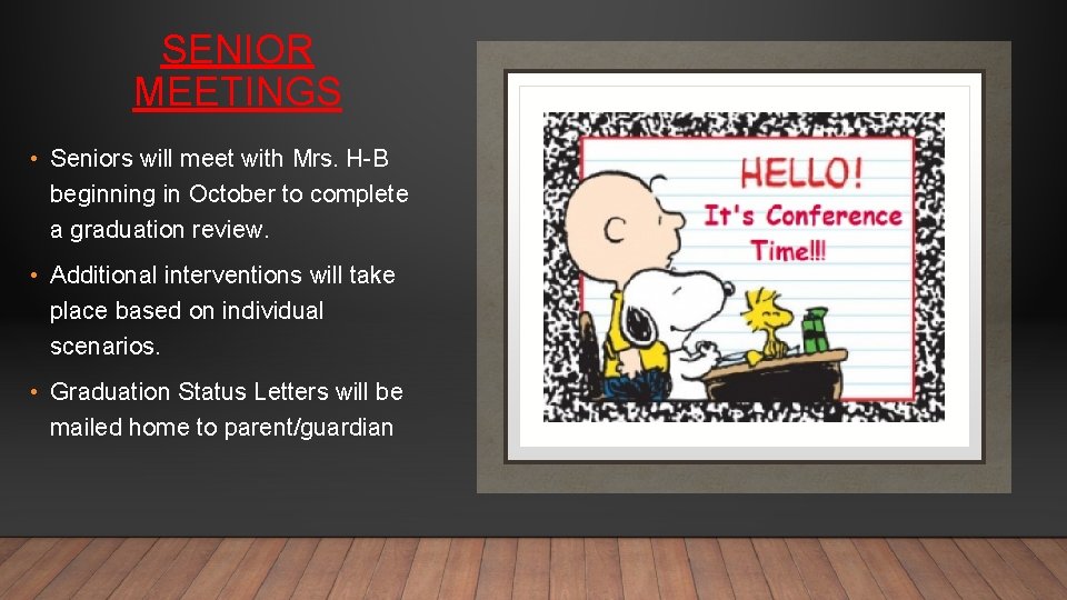 SENIOR MEETINGS • Seniors will meet with Mrs. H-B beginning in October to complete