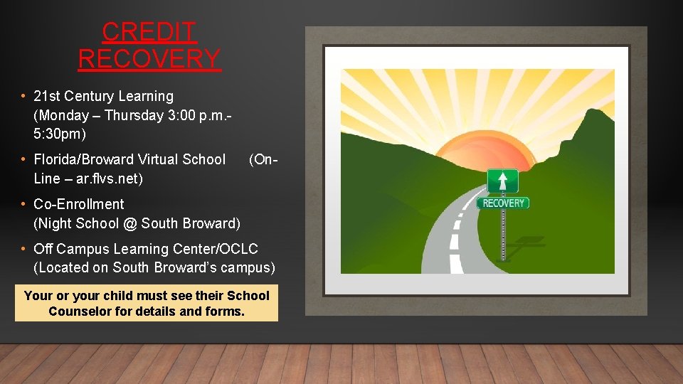 CREDIT RECOVERY • 21 st Century Learning (Monday – Thursday 3: 00 p. m.