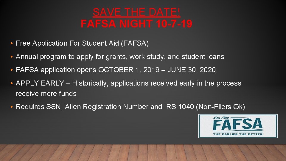 SAVE THE DATE! FAFSA NIGHT 10 -7 -19 • Free Application For Student Aid