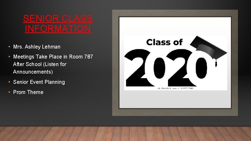 SENIOR CLASS INFORMATION • Mrs. Ashley Lehman • Meetings Take Place in Room 787