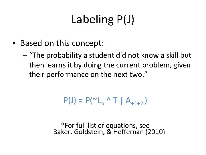 Labeling P(J) • Based on this concept: – “The probability a student did not