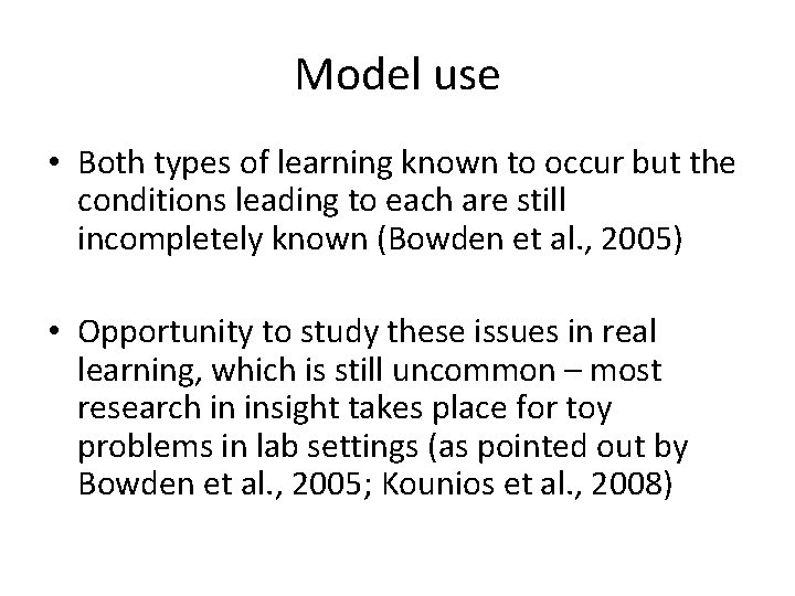 Model use • Both types of learning known to occur but the conditions leading