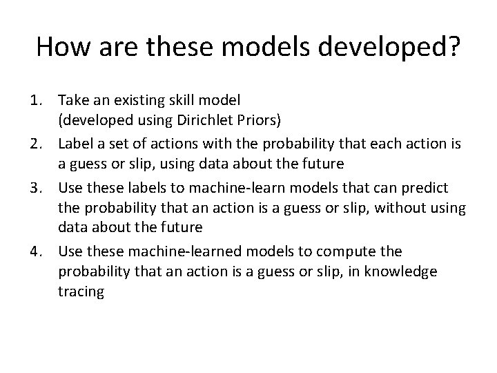 How are these models developed? 1. Take an existing skill model (developed using Dirichlet