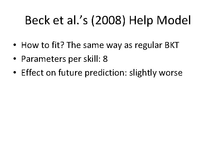 Beck et al. ’s (2008) Help Model • How to fit? The same way
