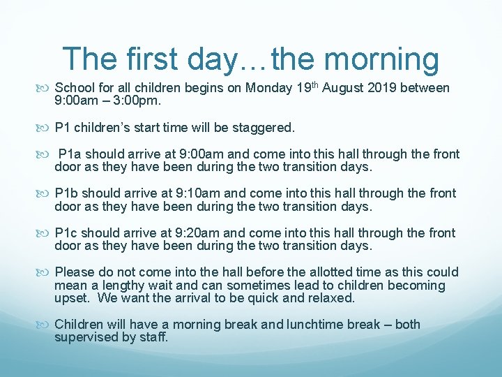 The first day…the morning School for all children begins on Monday 19 th August