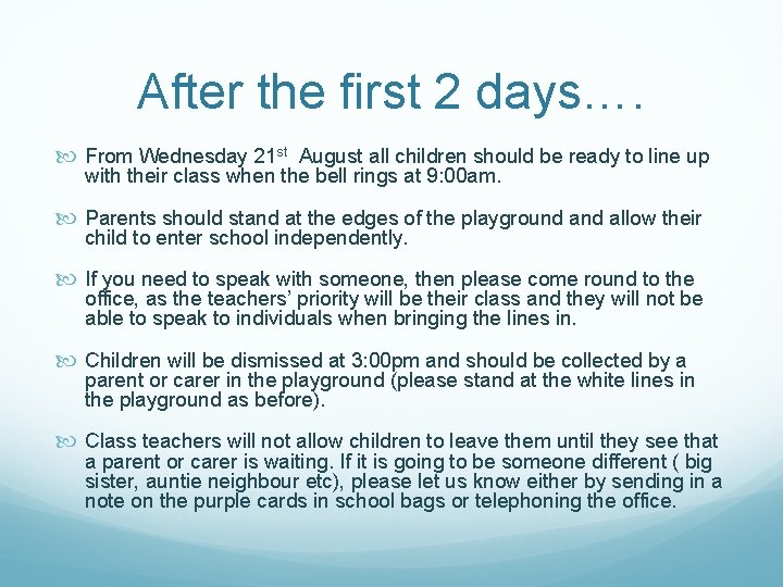After the first 2 days…. From Wednesday 21 st August all children should be
