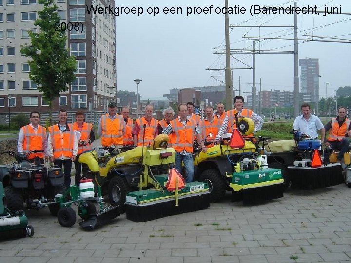 Werkgroep op een proeflocatie (Barendrecht, juni 2008) 
