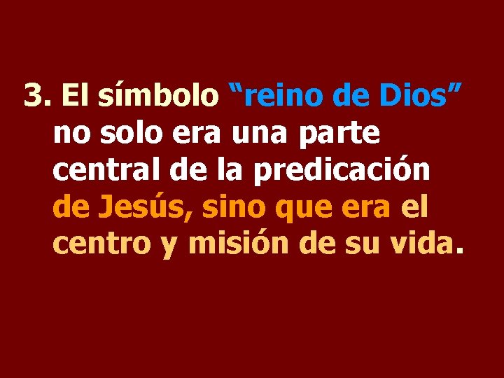 3. El símbolo “reino de Dios” no solo era una parte central de la