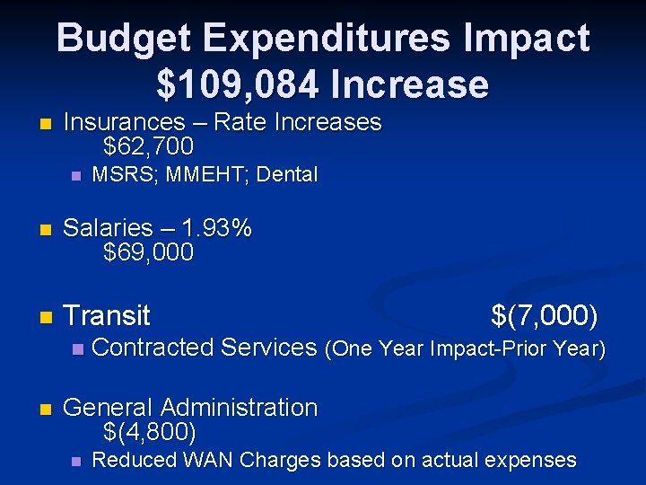 Budget Expenditures Impact $109, 084 Increase n Insurances – Rate Increases $62, 700 n