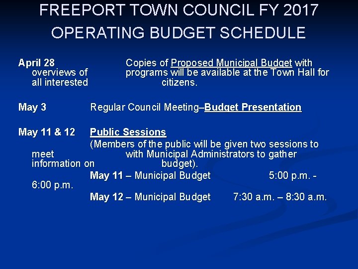 FREEPORT TOWN COUNCIL FY 2017 OPERATING BUDGET SCHEDULE April 28 overviews of all interested