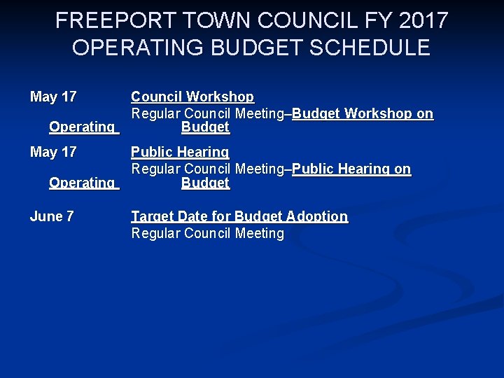 FREEPORT TOWN COUNCIL FY 2017 OPERATING BUDGET SCHEDULE May 17 Operating June 7 Council