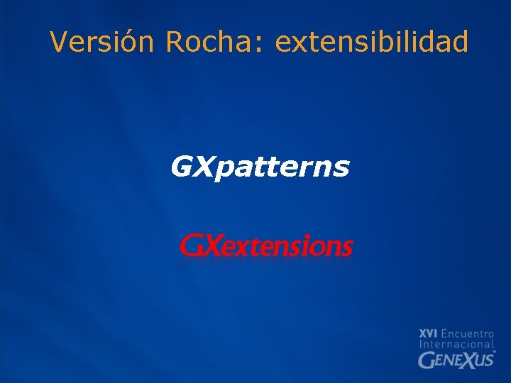 Versión Rocha: extensibilidad GXpatterns 