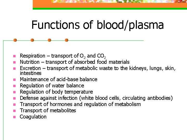 Functions of blood/plasma n n n n n Respiration – transport of O 2