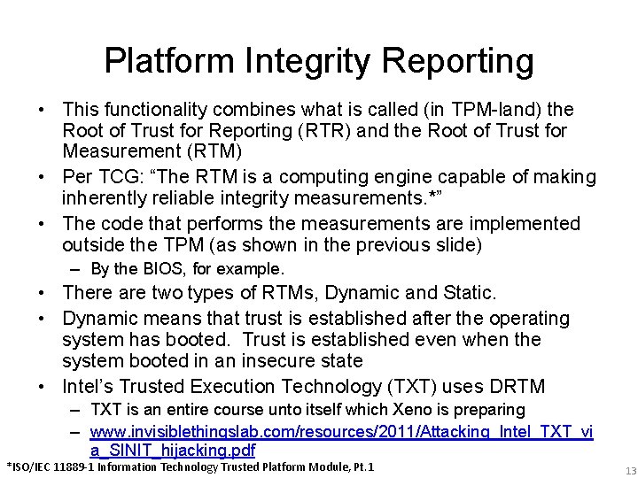 Platform Integrity Reporting • This functionality combines what is called (in TPM-land) the Root
