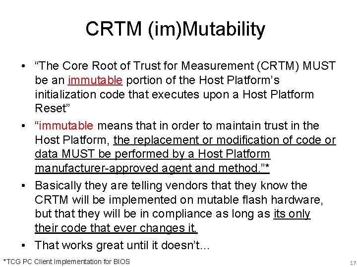 CRTM (im)Mutability • “The Core Root of Trust for Measurement (CRTM) MUST be an