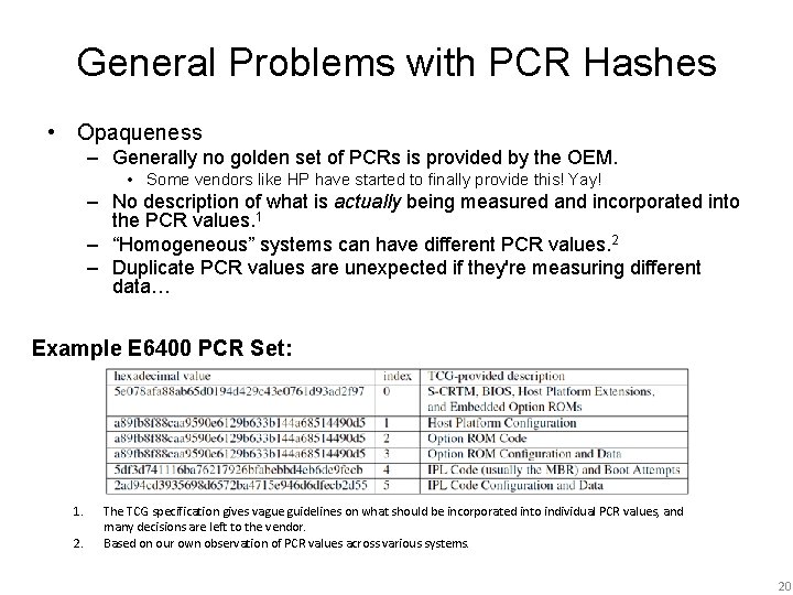 General Problems with PCR Hashes • Opaqueness – Generally no golden set of PCRs