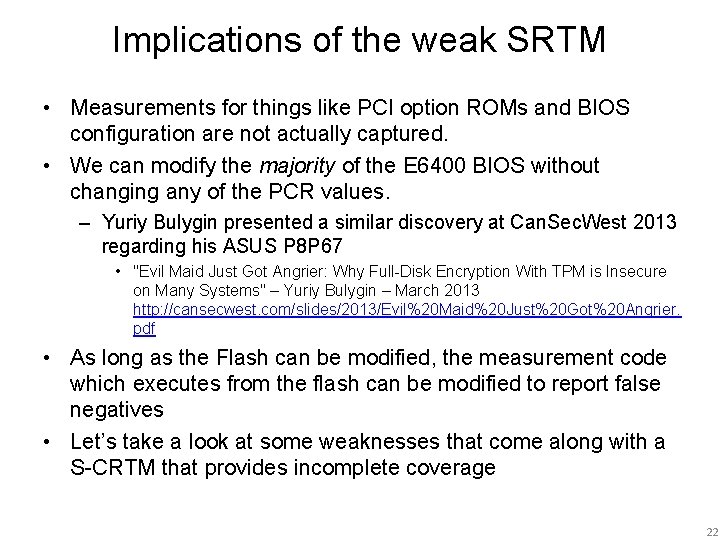 Implications of the weak SRTM • Measurements for things like PCI option ROMs and